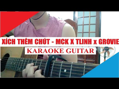[Karaoke Guitar] XTC (Xích Thêm Chút) Remix - RPT Groovie ft TLinh x RPT MCK | Acoustic Beat