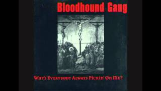 Bloodhound Gang - Why&#39;s Everybody Always Pickin&#39; On Me? (Greek Salad Mix)