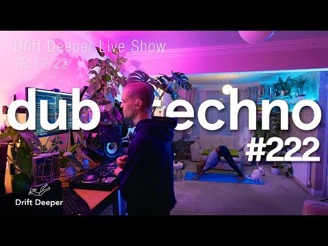 Dub Techno Mix - Drift Deeper Live Show 222 - 13.11.22