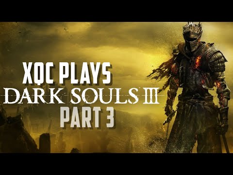 xQc Plays Dark Souls 3 with Chat | Part 3 | xQcOW