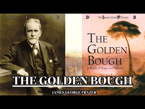 The Golden Bough: Frazer’s Masterpiece on Myth, Magic, and Religion - Deep Dive