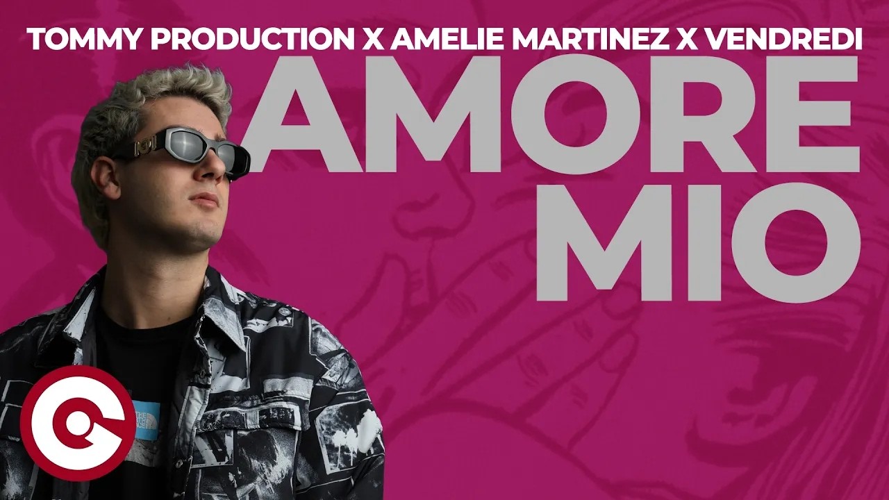 Amore Mio | TOMMY PRODUCTION X AMELIE MARTINEZ X VENDREDI