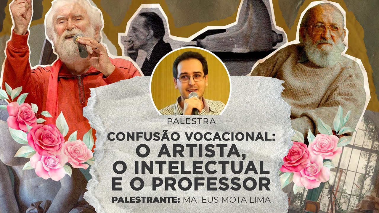 Confusão vocacional: o artista, o intelectual e o professor / Mateus Mota Lima