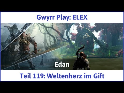 ELEX deutsch Teil 119 - Weltenherz im Gift Let's Play