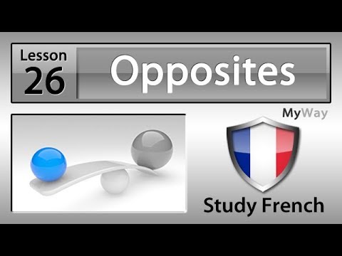 Lesson 26: Opposites (Study French)