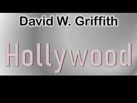 David W  Griffith   How to pronounce David W  Griffith Hollywood Actor?