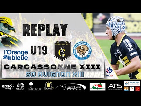 REPLAY U19 ELITE J17 CARCASSONNE XIII VS SO AVIGNON XIII