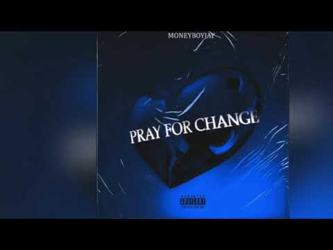 MoneyBoJay - Pray For Change