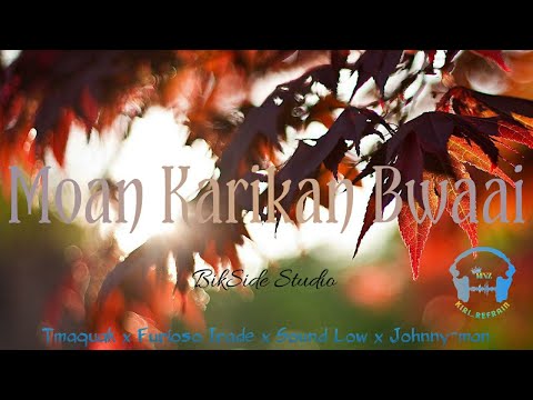 Moan Karikan Bwaai | Tmaquak x Furioso Irade x Sound Low x Johnny-man | BikSide Studio 2021