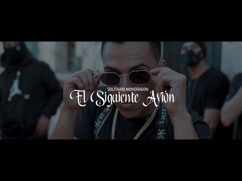 Solitario Mondragon - "El Siguiente Avión" (Vídeo Oficial)