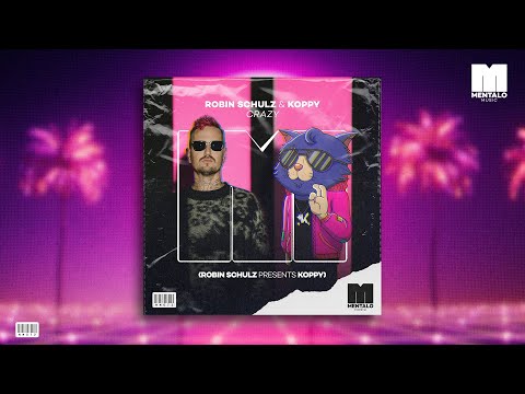 Robin Schulz & KOPPY - Crazy (Official Music Video)