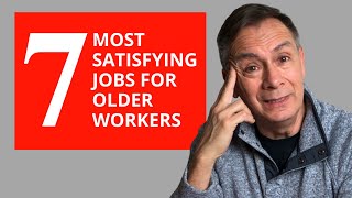 The 7 Most Satisfying Jobs for Older Workers