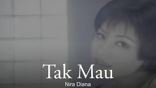 Download lagu Nira Diana - Tak Mau (Remastered Audio) mp3