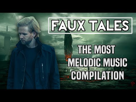 Faux Tales | The Most Melodic Music Of [Dubstep/Electro]