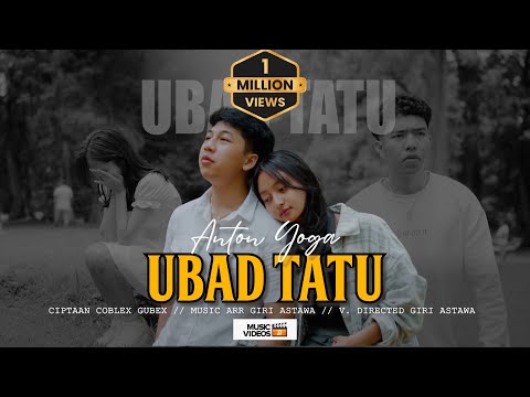 Anton Yoga ~ UBAD TATU (OFFICIAL MUSIC VIDEO)