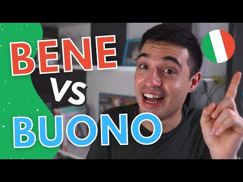 BUONO vs BENE in Italian: how to choose the correct one in Italian