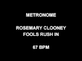 METRONOME 67 BPM Rosemary Clooney FOOLS RUSH IN