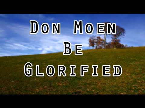 Be Glorified