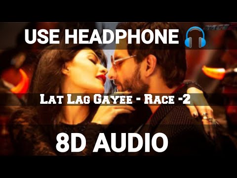 Lat Lag Gayee ( 8D AUDIO) Race -2