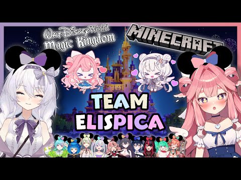 EPIC VTubers in Disneyland🎉 - Team EliSpica & Kirispica's Minecraft Adventure!