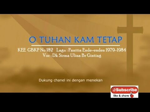 KEE GBKP No 182  O TUHAN KAM TETAP (2 BAIT VOCAL+INSTRUMEN)