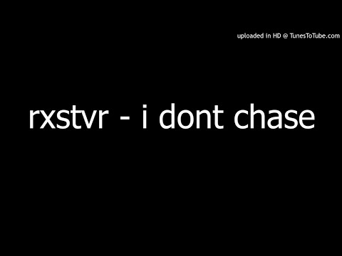 rxstvr - i dont chase