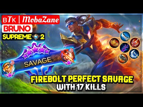 FIREBOLT PERFECT SAVAGE With 17 Kills [ Supreme 2 Bruno ] ʙTᴋ | MobaZane - Mobile Legends