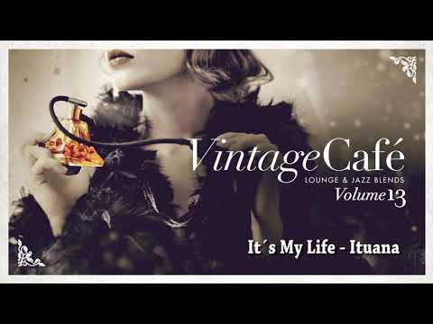 it´s My Life - Ituana (Talk - Talk´s song) from Vintage Café Vol. 13