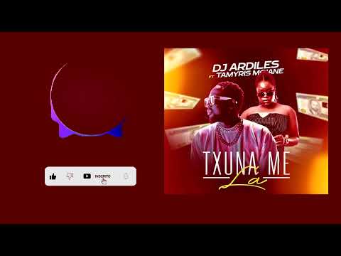 Dj Ardiles ft  Tamyris Moiane   Txuna me lá Audio Oficial