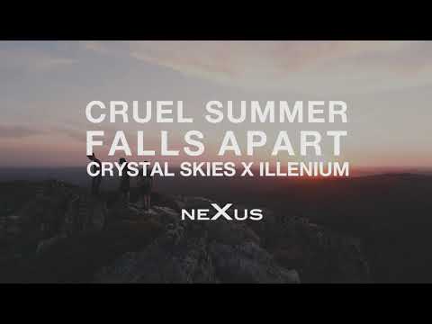 ILLENIUM X Crystal Skies - Good Things Fall Apart X Cruel Summer (NeXus Mashup)