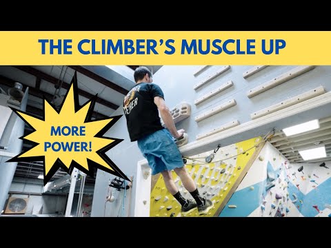 MORE POWER: The Climber's Muscle Up (How To)
