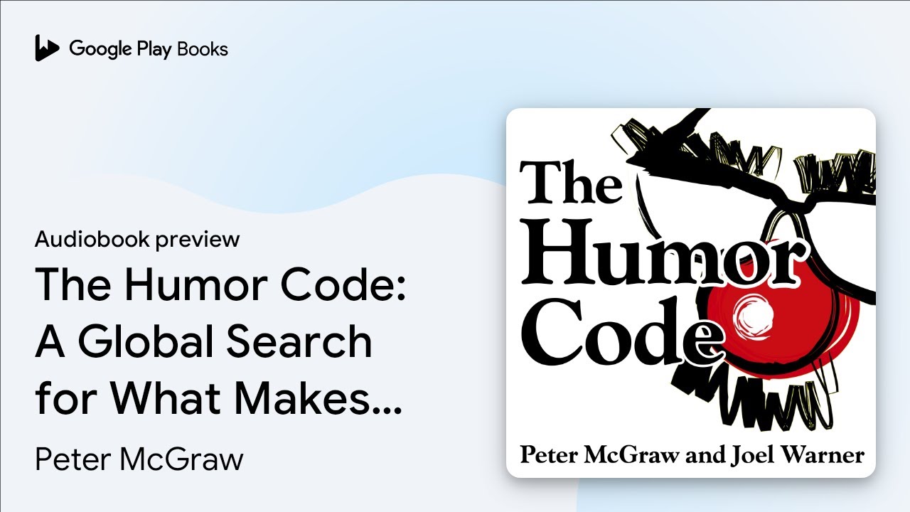 The Humor Code: A Global Search for What Makes… by Peter McGraw · Audiobook preview