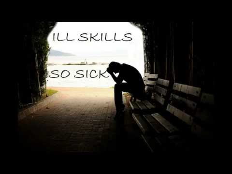 ILL SKILLS - SO SICK