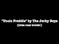 "Uncle Freddie" by The Jerky Boys