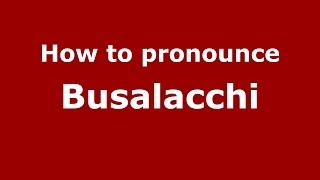 How to pronounce Busalacchi