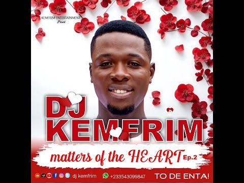 DJ KEMFRIM - Matters of the heart Ep.2