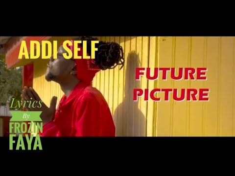 Addi self - Future Picture [lyrics]