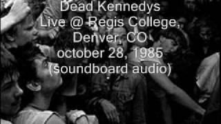 Dead Kennedys &quot;A Growing Boy Needs His Lunch&quot; Live@Regis College, Denver, CO 10/28/85 (SBD-audio)