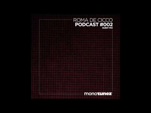Roma De Cicco Podcast #002 Monotunez Rec