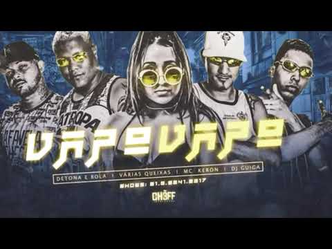 DETONA E BOLA , VÁRIAS QUEIXAS , MC KERON E DJ GUIGA - VAPO VAPO - BREGA FUNK 2020