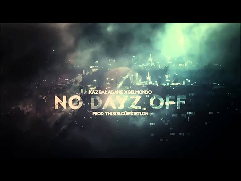 Kaz Bałagane x Belmondo - No Dayz Off (Prod.@THISISLOUIEKIETLON)