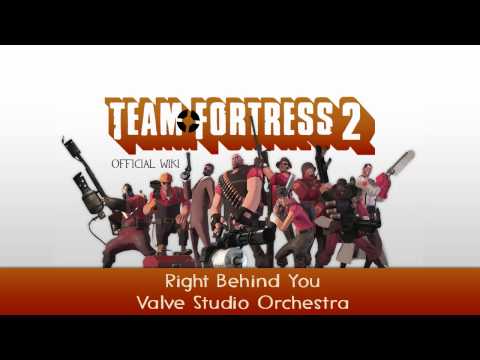 Team Fortress 2 Soundtrack | Right Behind You