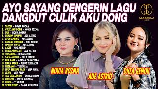 Download lagu AYO SAYANG DENGERIN LAGU DANGDUT CULIK AKU DONG - NOVIA ROZMA, ADE ASTRID, DHEA GEMOII mp3
