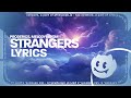 Strangers Lyrics Proderics Melodybloom When You Became A Stranger