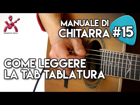 Lezione 15 - come leggere la TAB Tablatura - Manuale Completo di Chitarra - Massimo Varini