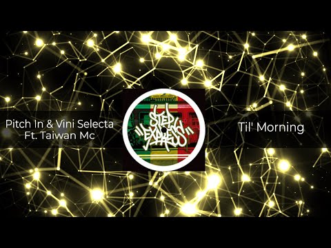 Pitch In & Vini Selecta Ft. Taiwan Mc - Til' Morning (𝗙𝗥𝗘𝗘 𝗗𝗢𝗪𝗡𝗟𝗢𝗔𝗗)