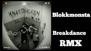 Blokkmonsta- Breakdance (RMX)