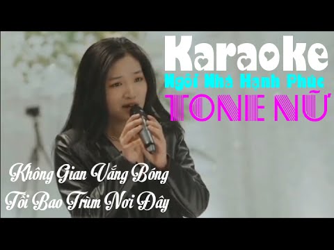 KARAOKE Ngôi Nhà Hạnh Phúc Tone Nữ Beat Chuẩn || HOÀNG 199X