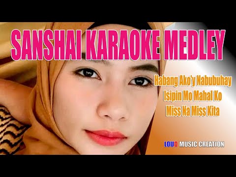 SANSHAI MEDLEY KARAOKE | Isipin Mo Mahal Ko, Miss na Miss Kita, Habang Ako'y Nabubuhay | Sanshai