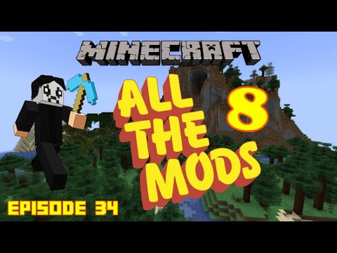 Minecraft - All The Mods 8 - First Playthrough - Episode 34